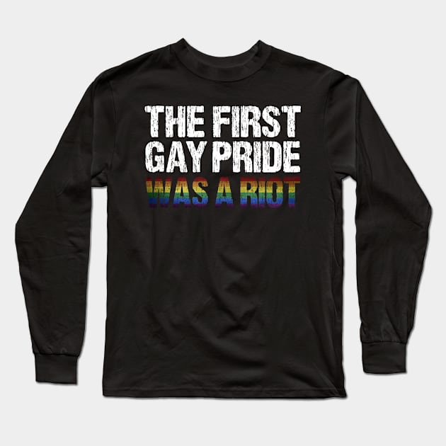 The First Gay Pride was a Riot Distressed Flag Design Long Sleeve T-Shirt by Nirvanibex